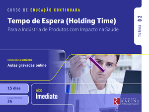 Tempo de Espera (Holding Time): Para a Indústria de Produtos com Impacto na Saúde