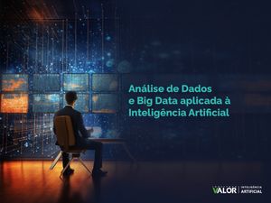 Análise de Dados e Big Data aplicada à Inteligência Artificial