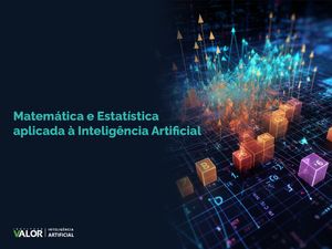 Matemática e Estatística aplicada à Inteligência Artificial