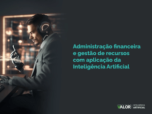 Administração financeira e gestão de recursos com aplicação da Inteligência Artificial