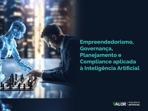 Empreendedorismo, Governança, Planejamento e Compliance aplicada à Inteligência Artificial