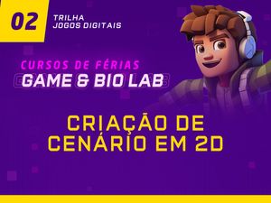 CRIAÇÃO DE CENÁRIOS EM 2D