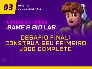 DESAFIO FINAL: CONSTRUA SEU PRIMEIRO JOGO COMPLETO