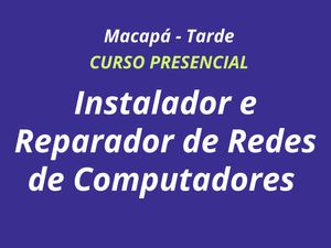 INSTALADOR E REPARADOR DE REDES DE COMPUTADORES