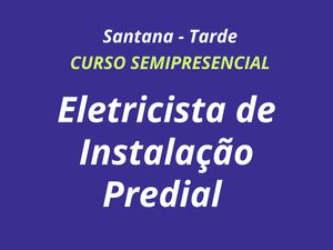 ELETRICISTA DE INSTALAÇÕES PREDIAIS