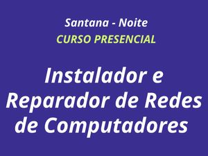 INSTALADOR E REPARADOR DE REDES DE COMPUTADORES