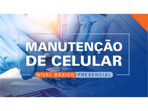 Manutenção de celular - nível básico
